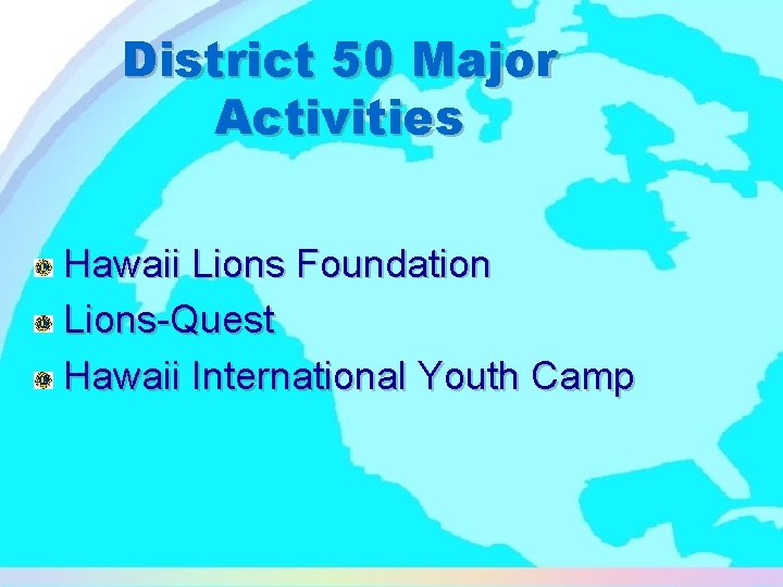 District 50 Major Activities Hawaii Lions Foundation Lions-Quest Hawaii International Youth Camp 