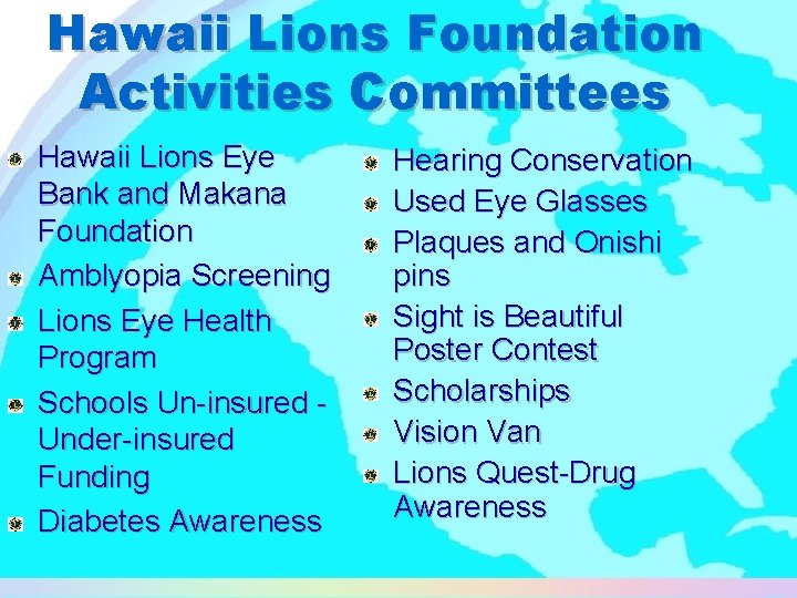 Hawaii Lions Foundation Activities Committees Hawaii Lions Eye Bank and Makana Foundation Amblyopia Screening