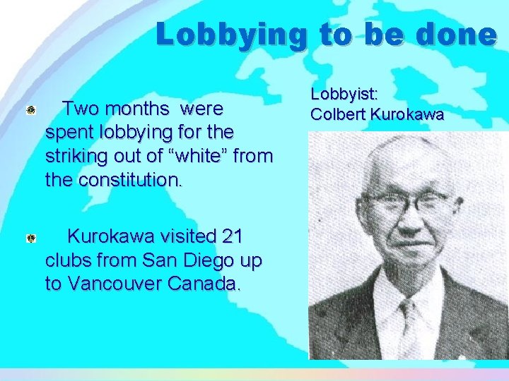 Lobbying to be done Two months were spent lobbying for the striking out of