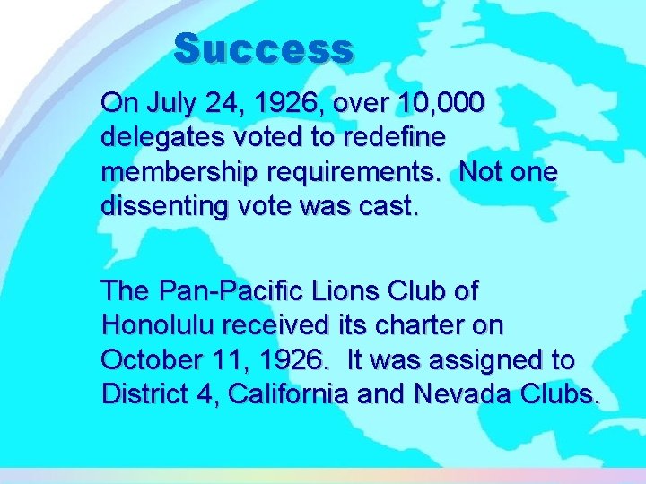 Success On July 24, 1926, over 10, 000 delegates voted to redefine membership requirements.