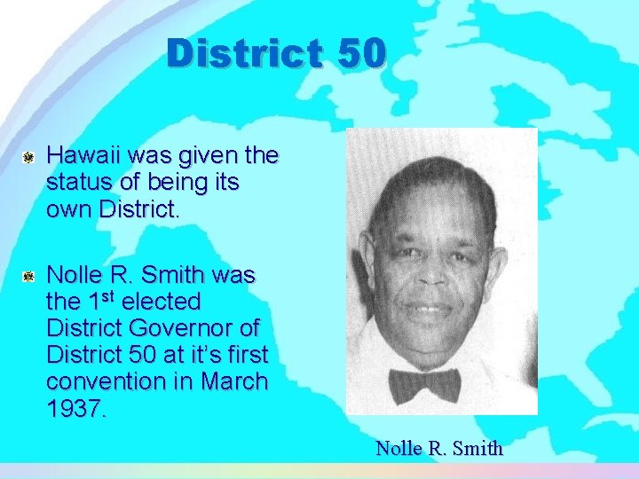 District 50 Hawaii was given the status of being its own District. Nolle R.