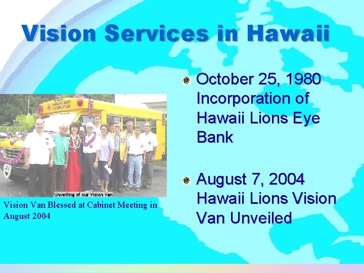 Vision Services in Hawaii October 25, 1980 Incorporation of Hawaii Lions Eye Bank Vision