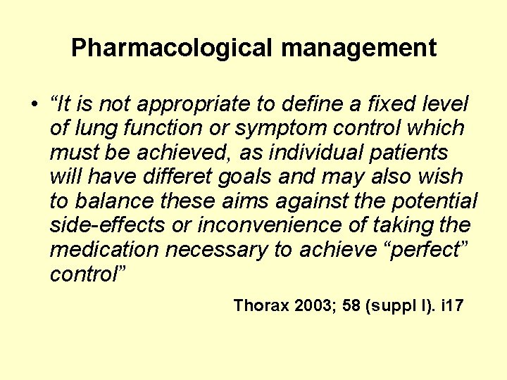 Pharmacological management • “It is not appropriate to define a fixed level of lung