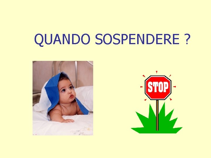 QUANDO SOSPENDERE ? 