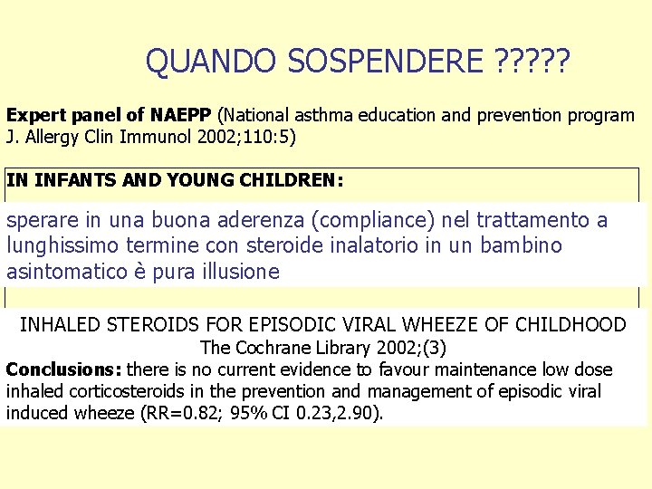 QUANDO SOSPENDERE ? ? ? Expert panel of NAEPP (National asthma education and prevention