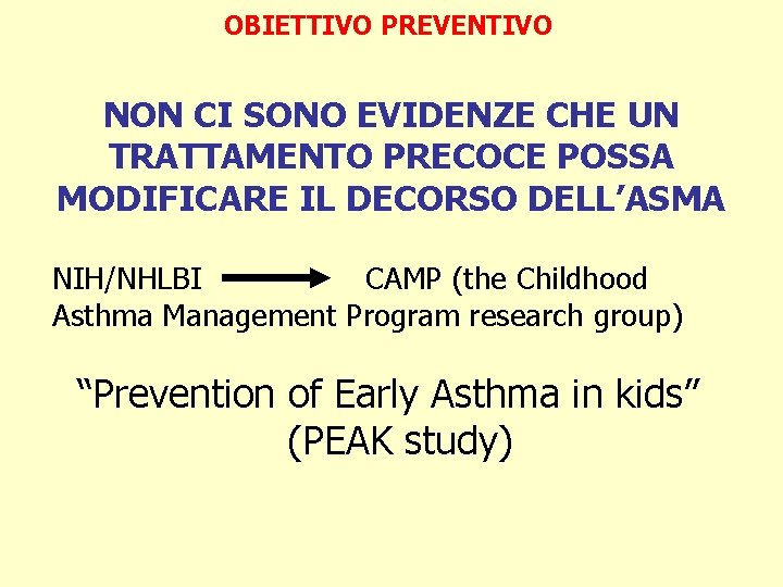 OBIETTIVO PREVENTIVO NON CI SONO EVIDENZE CHE UN TRATTAMENTO PRECOCE POSSA MODIFICARE IL DECORSO