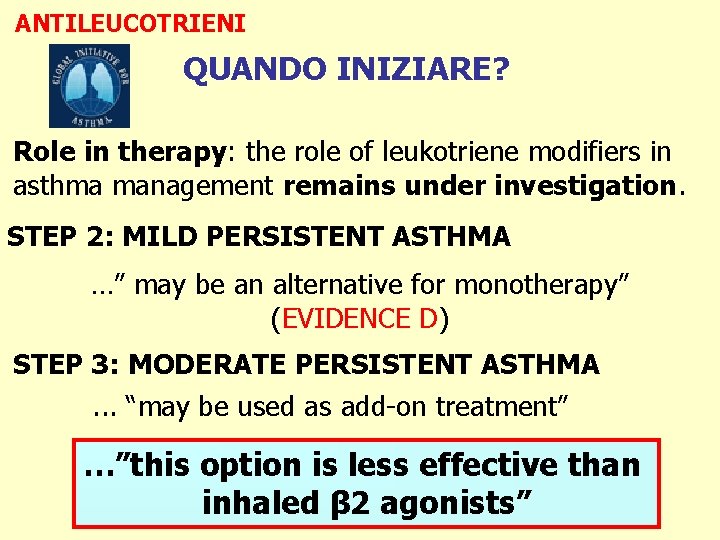 ANTILEUCOTRIENI QUANDO INIZIARE? Role in therapy: the role of leukotriene modifiers in asthma management