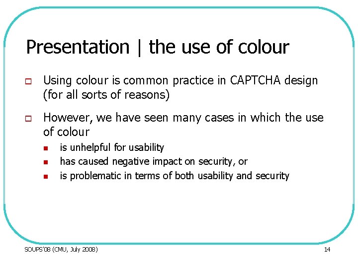 Presentation | the use of colour o o Using colour is common practice in