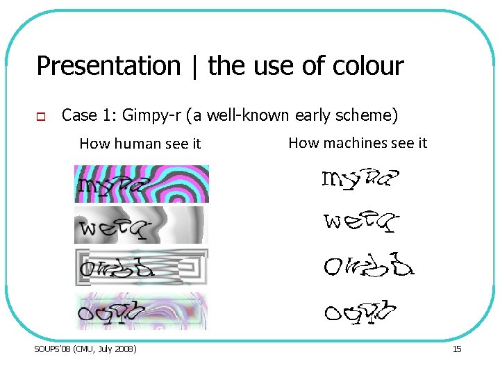 Presentation | the use of colour o Case 1: Gimpy-r (a well-known early scheme)