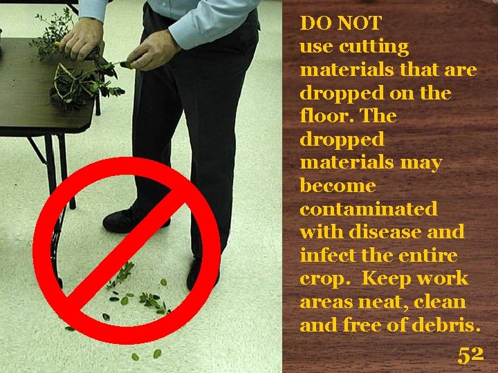 DO NOT use cutting materials that are dropped on the floor. The dropped materials