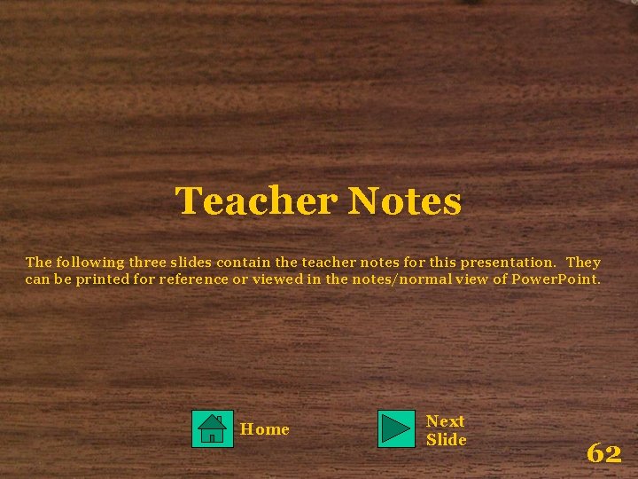 Teacher Notes The following three slides contain the teacher notes for this presentation. They