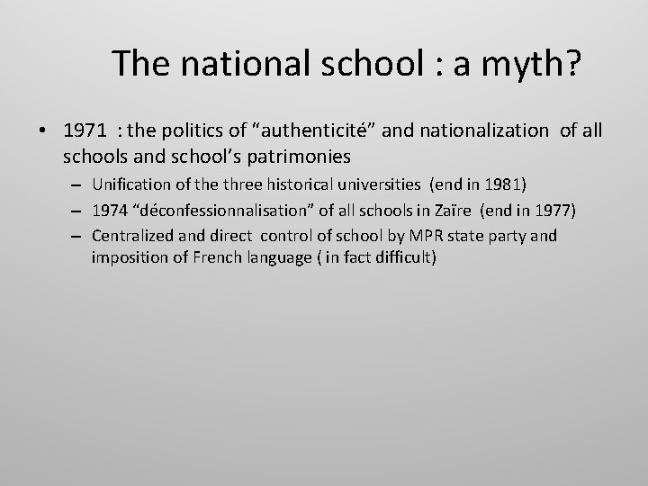 The national school : a myth? • 1971 : the politics of “authenticité” and