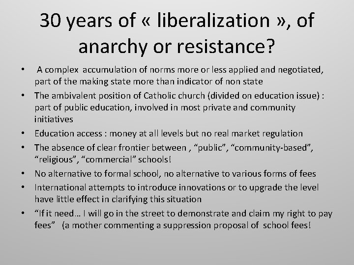30 years of « liberalization » , of anarchy or resistance? • A complex