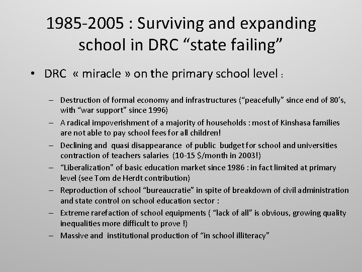 1985 -2005 : Surviving and expanding school in DRC “state failing” • DRC «