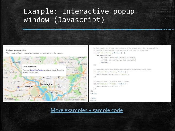 Example: Interactive popup window (Javascript) More examples + sample code 