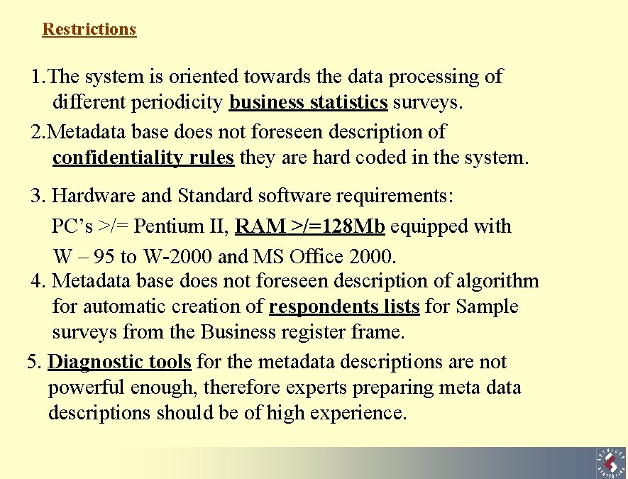  Restrictions 1. The system is oriented towards the data processing of different periodicity