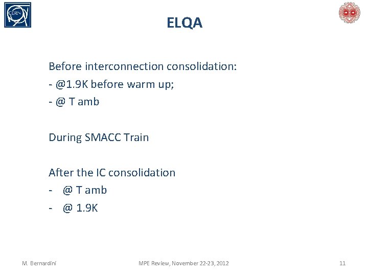 ELQA Before interconnection consolidation: - @1. 9 K before warm up; - @ T