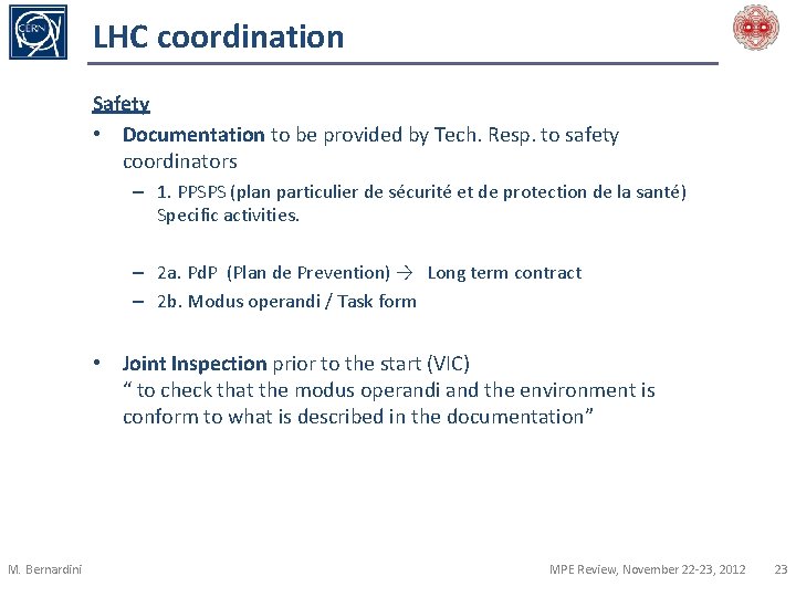 LHC coordination Safety • Documentation to be provided by Tech. Resp. to safety coordinators