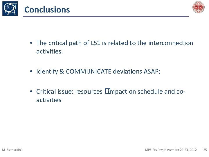 Conclusions • The critical path of LS 1 is related to the interconnection activities.