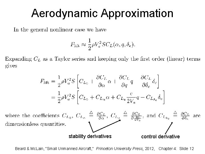 Aerodynamic Approximation stability derivatives control derivative Beard & Mc. Lain, “Small Unmanned Aircraft, ”