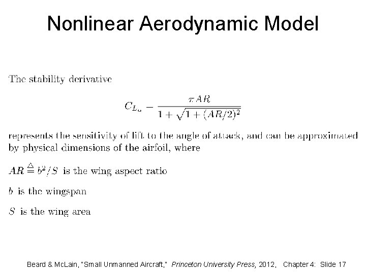 Nonlinear Aerodynamic Model Beard & Mc. Lain, “Small Unmanned Aircraft, ” Princeton University Press,
