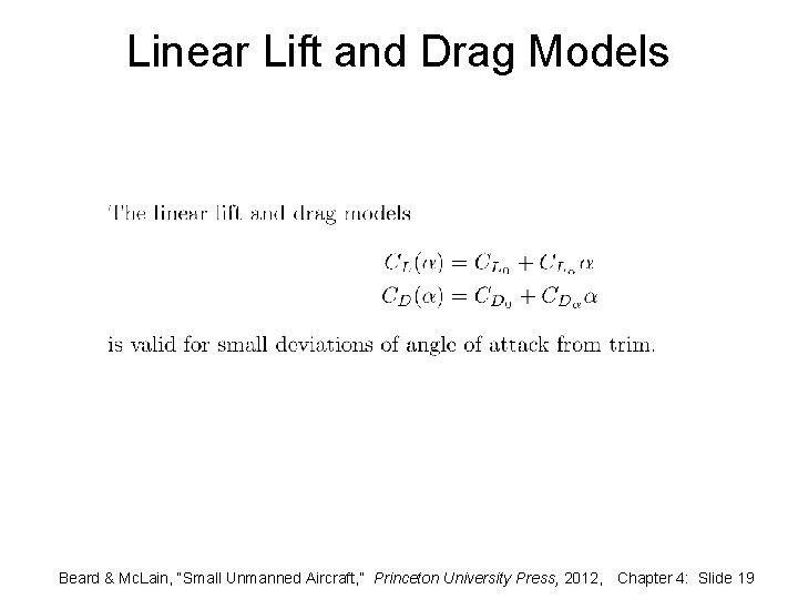 Linear Lift and Drag Models Beard & Mc. Lain, “Small Unmanned Aircraft, ” Princeton