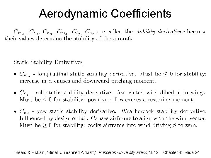 Aerodynamic Coefficients Beard & Mc. Lain, “Small Unmanned Aircraft, ” Princeton University Press, 2012,