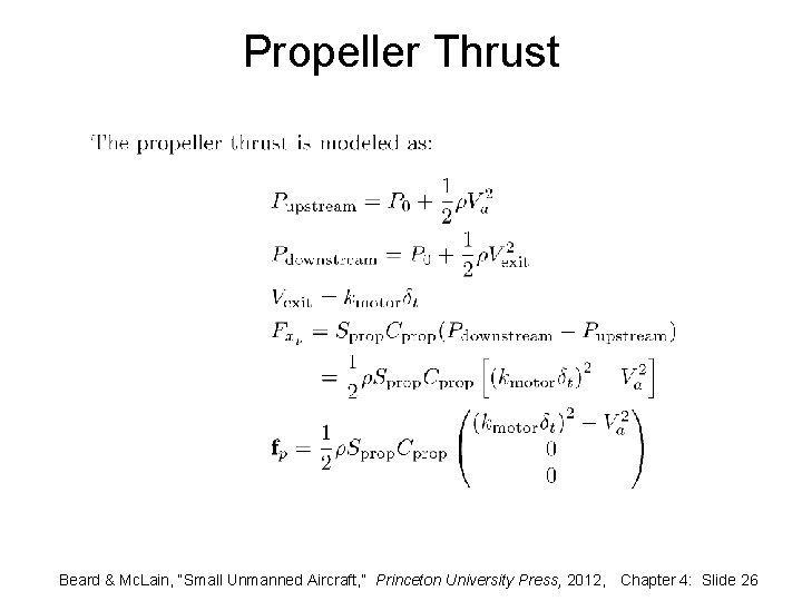 Propeller Thrust Beard & Mc. Lain, “Small Unmanned Aircraft, ” Princeton University Press, 2012,