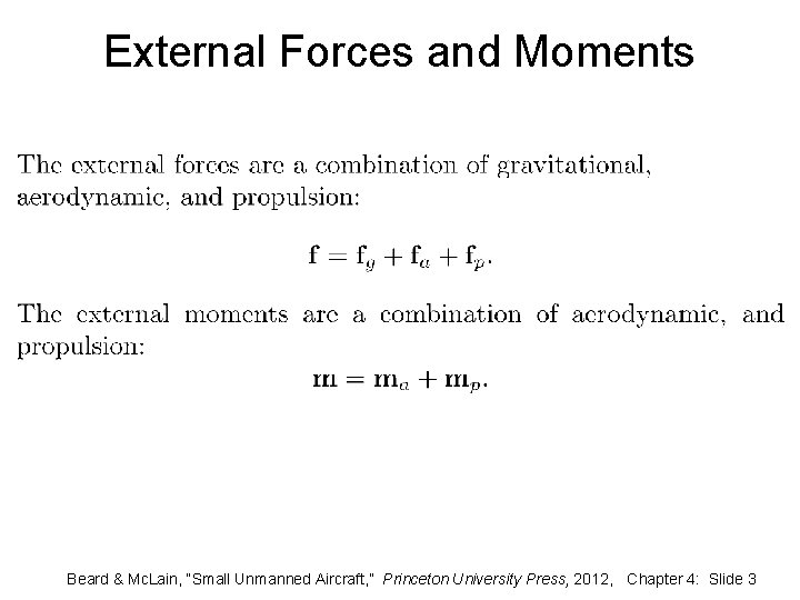 External Forces and Moments Beard & Mc. Lain, “Small Unmanned Aircraft, ” Princeton University