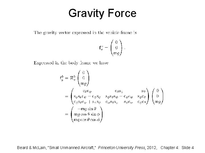 Gravity Force Beard & Mc. Lain, “Small Unmanned Aircraft, ” Princeton University Press, 2012,