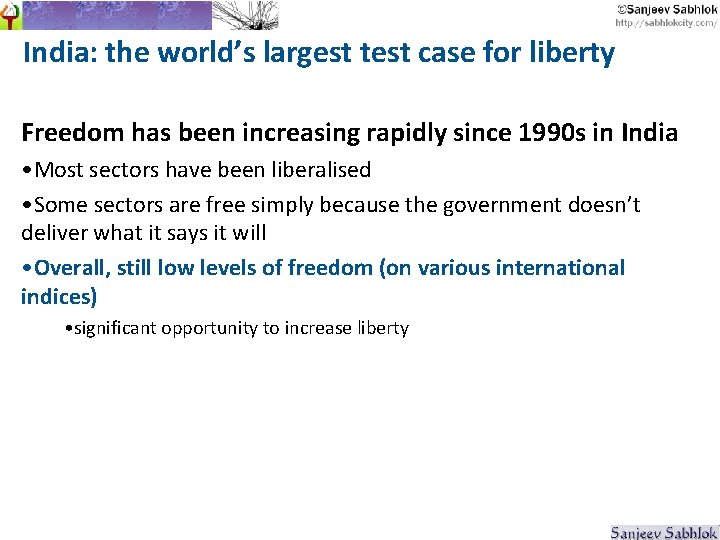 India: the world’s largest test case for liberty Freedom has been increasing rapidly since