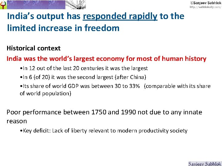 India’s output has responded rapidly to the limited increase in freedom Historical context India