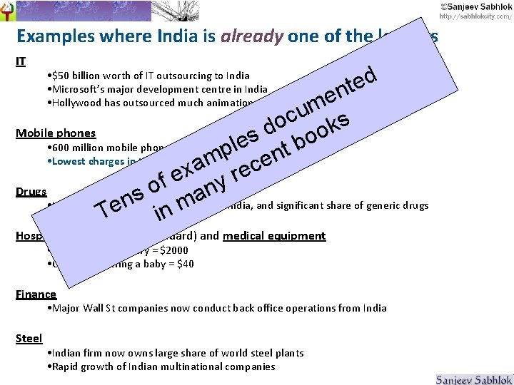 Examples where India is already one of the leaders IT • $50 billion worth