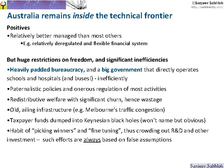 Australia remains inside the technical frontier Positives • Relatively better managed than most others