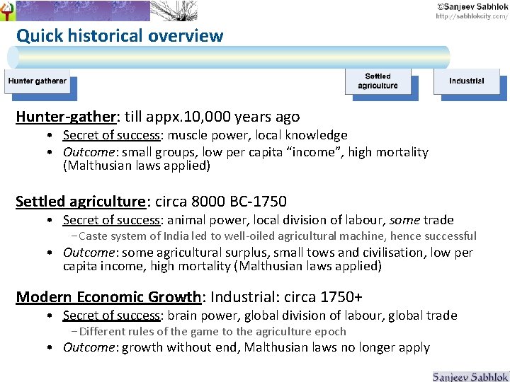 Quick historical overview Hunter-gather: till appx. 10, 000 years ago • Secret of success: