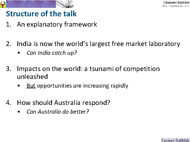 Structure of the talk 1. An explanatory framework 2. India is now the world’s