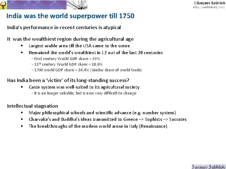 India was the world superpower till 1750 India’s performance in recenturies is atypical It