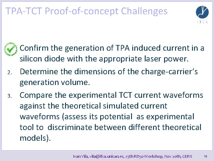 TPA-TCT Proof-of-concept Challenges 1. 2. 3. Confirm the generation of TPA induced current in