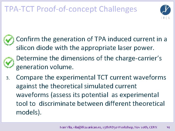 TPA-TCT Proof-of-concept Challenges 1. 2. 3. Confirm the generation of TPA induced current in