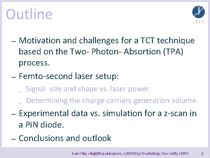 Outline Motivation and challenges for a TCT technique based on the Two- Photon- Absortion