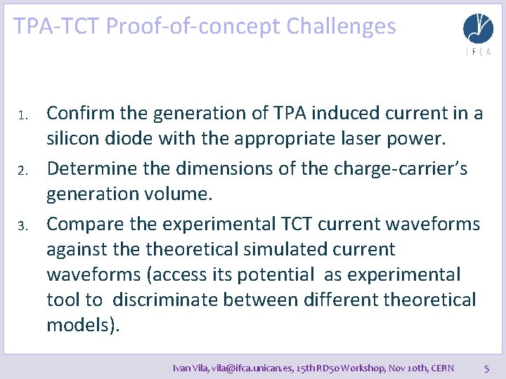 TPA-TCT Proof-of-concept Challenges 1. 2. 3. Confirm the generation of TPA induced current in