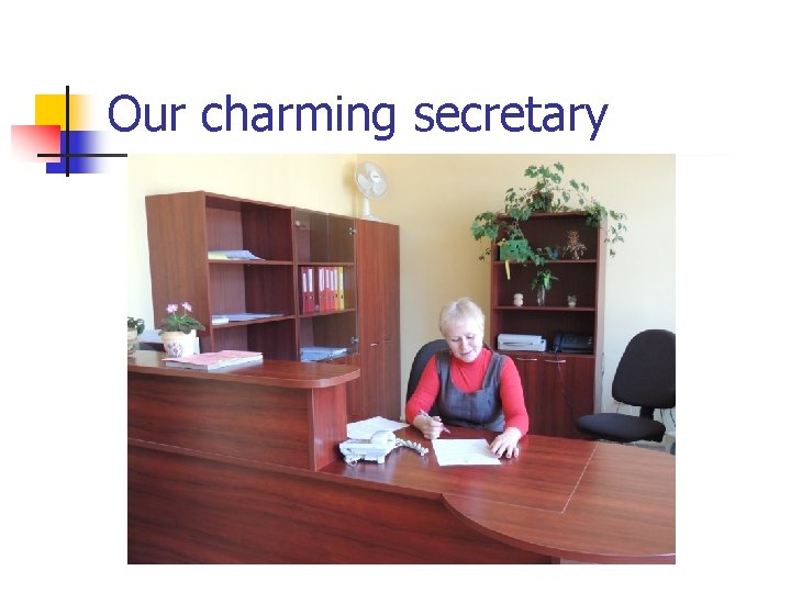 Our charming secretary 