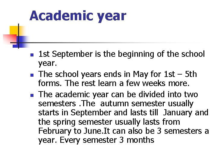 Academic year n n n 1 st September is the beginning of the school