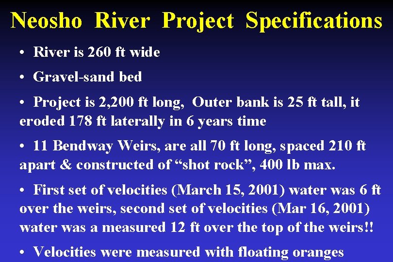 Neosho River Project Specifications • River is 260 ft wide • Gravel-sand bed •