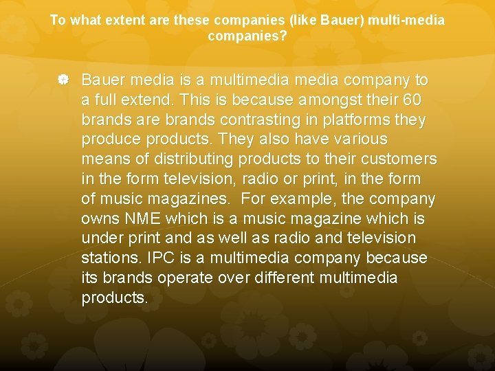 To what extent are these companies (like Bauer) multi-media companies? Bauer media is a