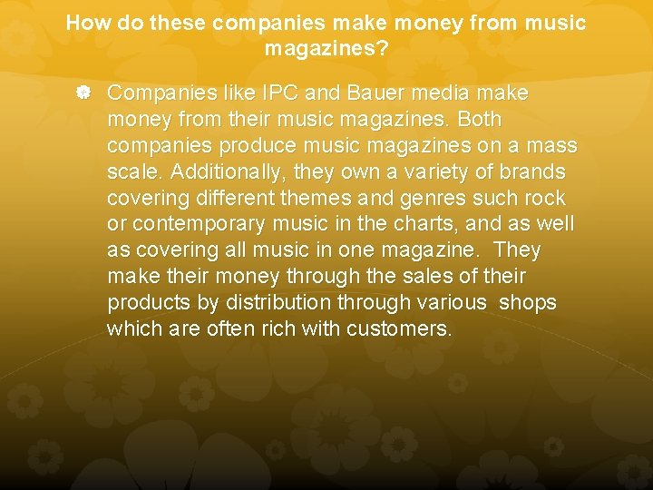 How do these companies make money from music magazines? Companies like IPC and Bauer