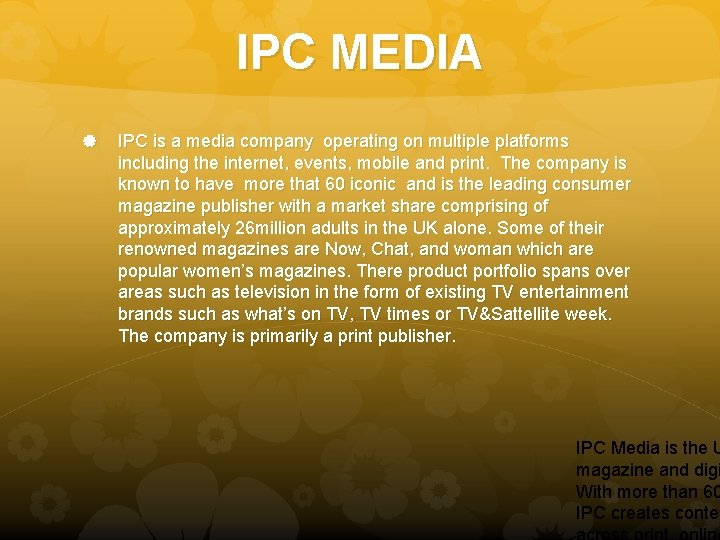 IPC MEDIA IPC is a media company operating on multiple platforms including the internet,