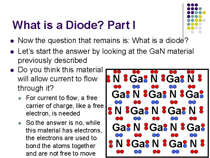What is a Diode? Part I l l l Now the question that remains