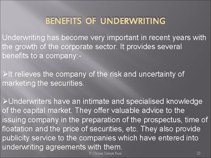 BENEFITS OF UNDERWRITING Underwriting has become very important in recent years with the growth
