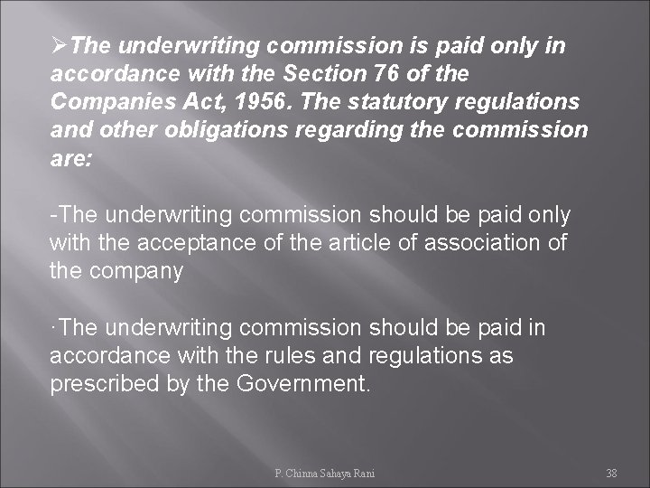 ØThe underwriting commission is paid only in accordance with the Section 76 of the